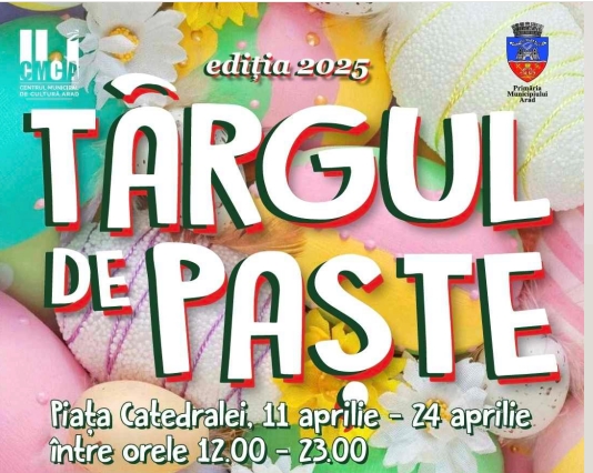 Ce surprize ne aduce Târgul de Paști 2025 la Arad?