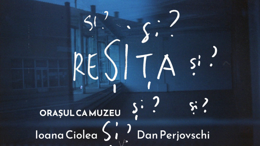 „Cum transformă Reșița orașul în muzeu? Participă la expoziția interactivă cu Ioana Ciolea și Dan Perjovschi!”  - Stiri Resita